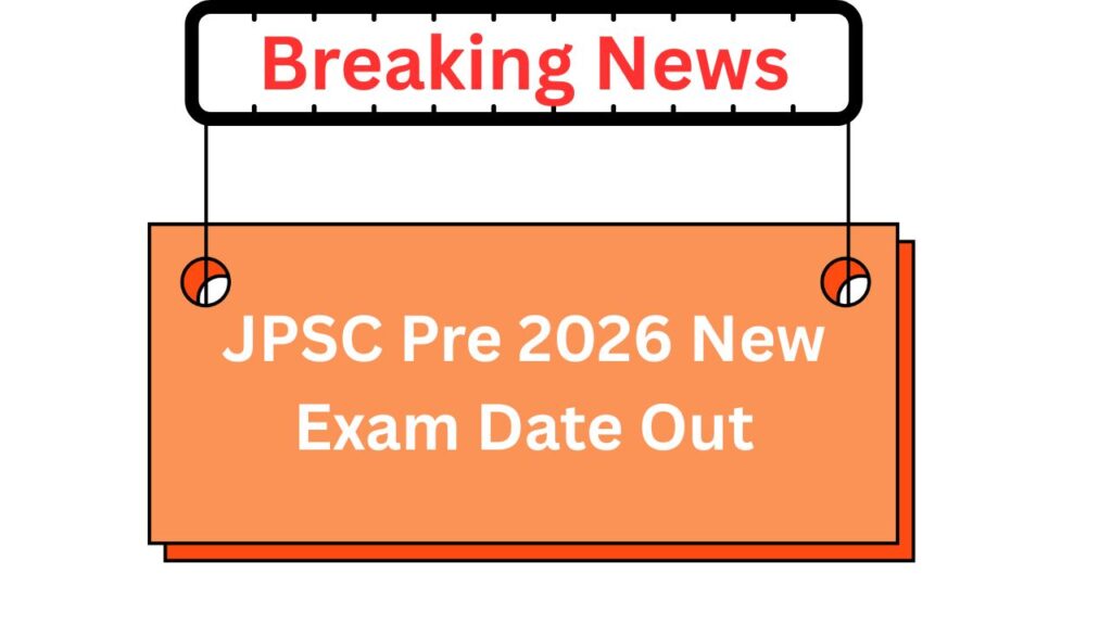 JPSC Pre 2026 New Exam Date Out