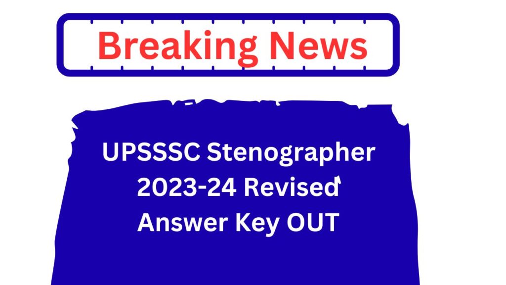 UPSSSC Stenographer 2023-24 Revised Answer Key OUT