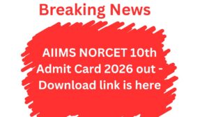 AIIMS NORCET 10th Admit Card 2026 out - Download link is here
